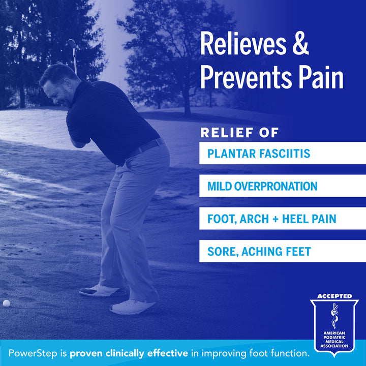 Relieves &amp; Prevents Pain: Relief of plantar fasciitis, mild overpronation, foot, arch and heel pain, sore, arching feet. PowerStep is proven clinically effective in improving foot function. Accepted by the American Podiatric Medical Association.